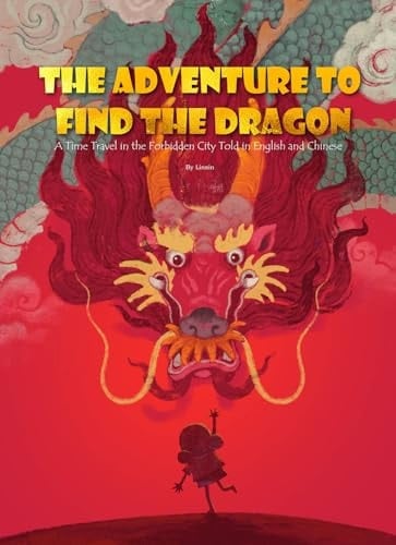 The Adventure to Find the Dragon A Time Travel in the Forbidden City