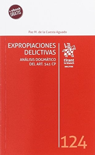 Expropiaciones delictivas análisis dogmático del art. 541 CP
