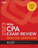 Wiley CPA Exam Review Exam Review Practice Questions Aud