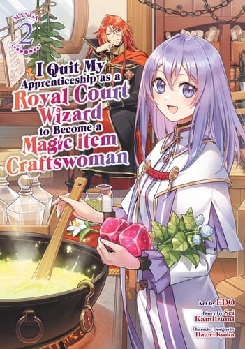 I Quit My Apprenticeship As a Royal Court Wizard to Become a Magic Item Craftswoman (Manga) Vol. 2
