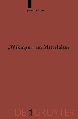 Wikinger"" im Mittelalter: Die Rezeption von ""víkingr"" und ""víking"" in der altnordischen Literatur (Eerganzungsbande Zum Reallexikon Der Germanischen Altertumskunde, 56) (German Edition)