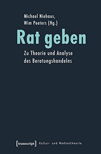 Rat geben zu Theorie und Analyse des Beratungshandelns