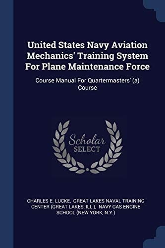 United States Navy Aviation Mechanics' Training System For Plane Maintenance Force Course Manual For Quartermasters' (a) Course