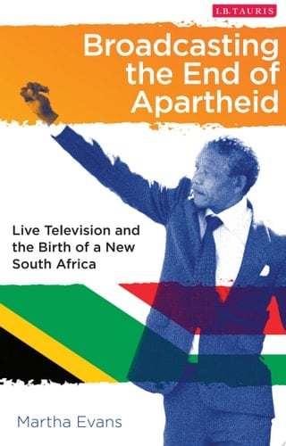 Broadcasting the End of Apartheid