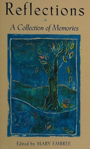 Reflections A Collection of Memories