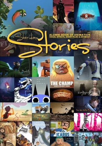 Sheridan Stories Alumni Book of Animation,Visual Effects, Short Films and Artwork