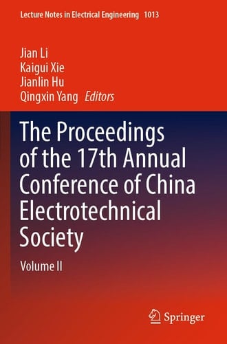 The Proceedings of the 17th Annual Conference of China Electrotechnical Society Volume II