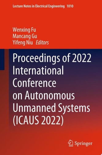 Proceedings of 2022 International Conference on Autonomous Unmanned Systems (ICAUS 2022)