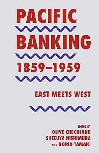 Pacific Banking, 1859–1959 East Meets West