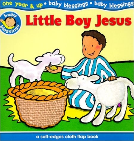 Little Boy Jesus A Soft-Edges Cloth Flap Book