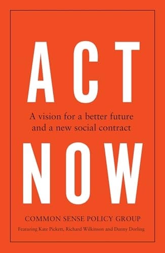 Act Now A Vision for a Better Future and a New Social Contract