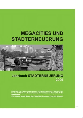 Megacities und Stadterneuerung Schwerpunkt "Megacities und Stadterneuerung". Beiträge aus Lehre und Forschung an deutschsprachigen Hochschulen