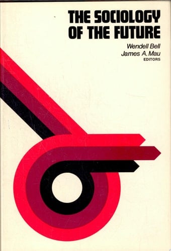 Sociology of the Future Theory, Cases and Annotated Bibliography