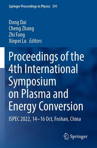 Proceedings of the 4th International Symposium on Plasma and Energy Conversion ISPEC 2022, 14-16 Oct, Foshan, China