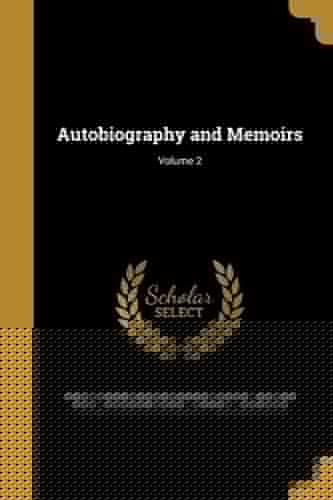 Autobiography and Memoirs; Volume 2