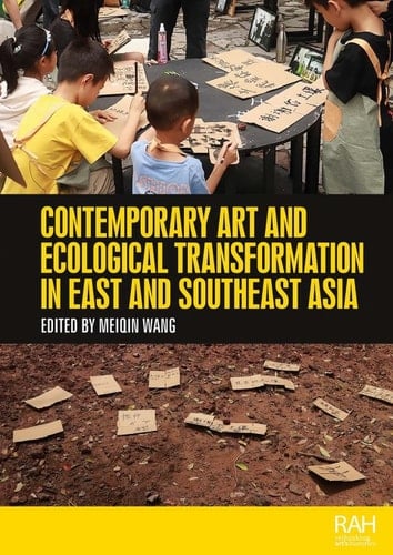 Contemporary art and ecological transformation in East and Southeast Asia