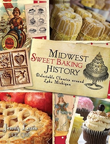Midwest Sweet Baking History Delectable Classics Around Lake Michigan