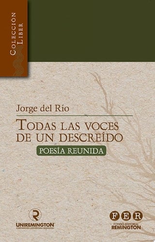 Todas las voces de un descreído Poesía reunida