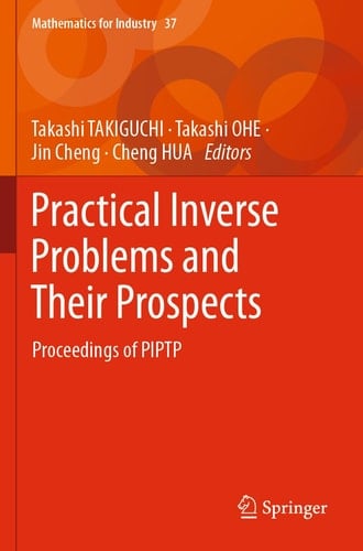 Practical Inverse Problems and Their Prospects Proceedings of PIPTP