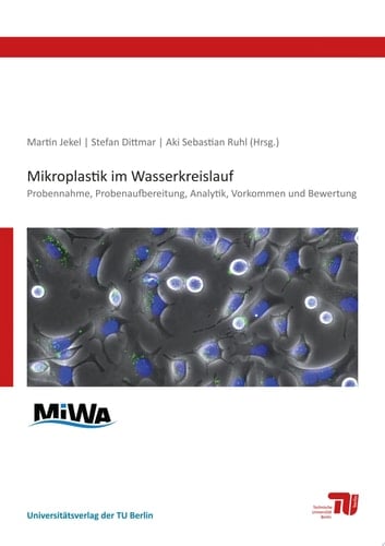 Mikroplastik im Wasserkreislauf Probennahme, Probenaufbereitung, Analytik, Vorkommen und Bewertung