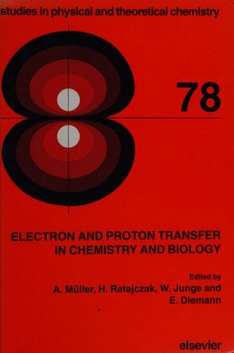 Electron and Proton Transfer in Chemistry and Biology (Studies in Physical & Theoretical Chemistry)