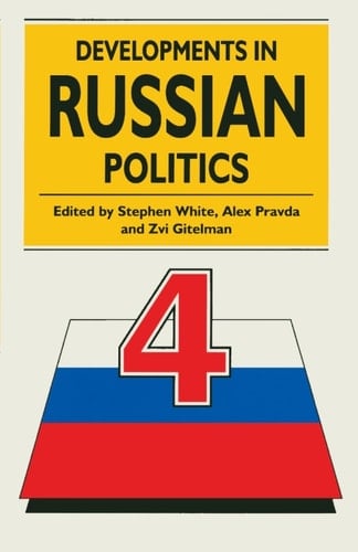 Developments in Russian Politics 4