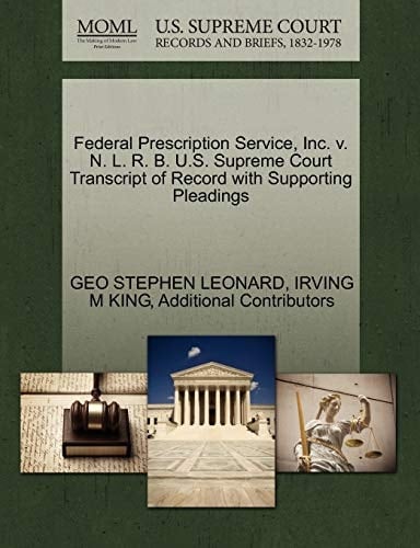 Federal Prescription Service, Inc. v. N. L. R. B. U.S. Supreme Court Transcript of Record with Supporting Pleadings