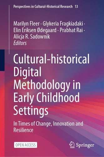 Cultural-historical Digital Methodology in Early Childhood Settings In Times of Change, Innovation and Resilience
