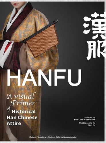 HANFU - a Visual Primer of Historical Han Chinese Attire
