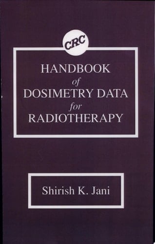 Handbook of Dosimetry Data for Radiotherapy