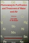 Photocatalytic Purification and Treatment of Water and Air: Proceedings of the 1st International Conference on Tiob2s Photocatalytic Purification an (Trace Metals in the Environment, 3)