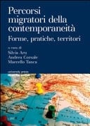 Percorsi migratori della contemporaneità forme, pratiche, territori