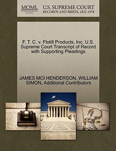 F. T. C. v. Flotill Products, Inc. U.S. Supreme Court Transcript of Record with Supporting Pleadings