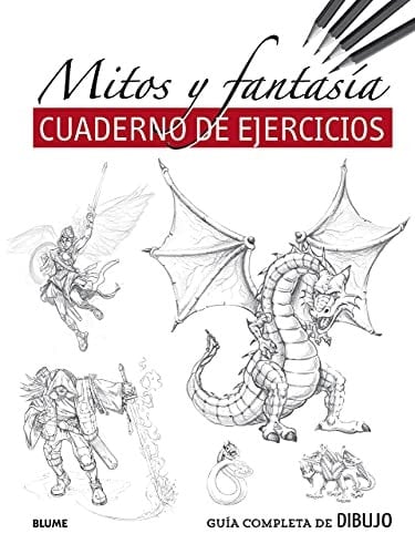 Guía completa de dibujo : mitos y fantasía : cuaderno de ejercicios