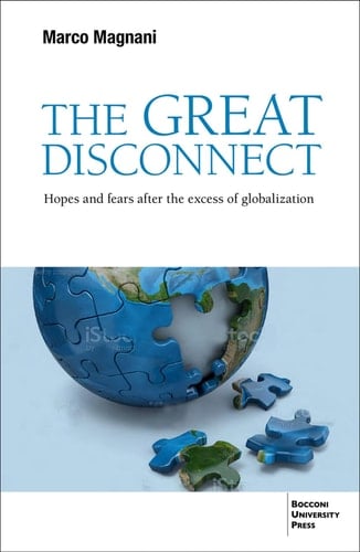 The Great Disconnect Hopes and Fears After the Excess of Globalization