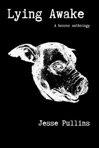 Lying Awake: A Horror Anthology