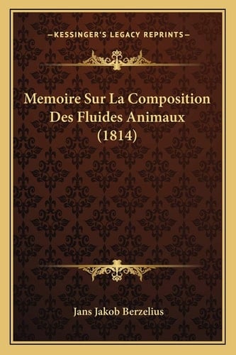 Memoire Sur La Composition Des Fluides Animaux (1814) (French Edition)