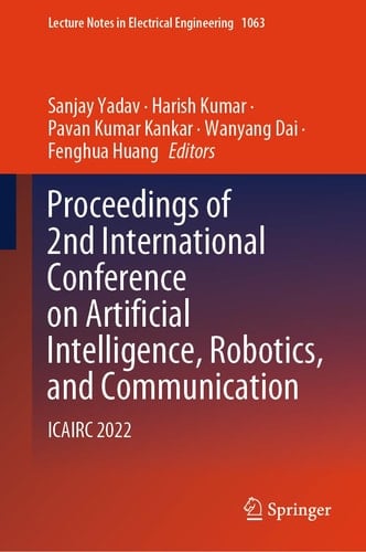 Proceedings of 2nd International Conference on Artificial Intelligence, Robotics, and Communication ICAIRC 2022
