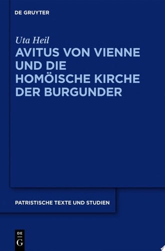 Avitus von Vienne und die homöische Kirche der Burgunder