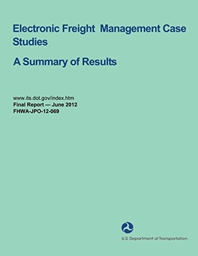 Electronic Freight Management Case Studies A Summary of Results