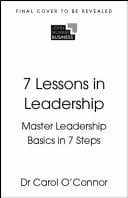 7 Lessons in Leadership Leadership Basics in 7 Steps