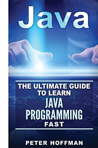 Java The Ultimate Guide to Learn Java Programming and Computer Hacking (Java for Beginners, Java for Dummies, Java Apps, Hacking)