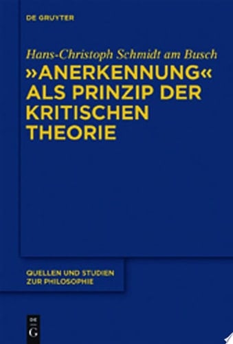 "Anerkennung" als Prinzip der Kritischen Theorie