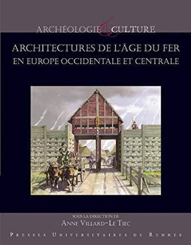 Architectures de l'âge du fer en Europe occidentale et centrale actes du 40e colloque international de l'AFEAF, Rennes, du 4 au 7 mai 2016