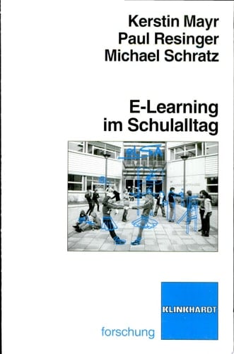 E-Learning im Schulalltag eine Studie zum Einsatz moderner Informations- und Kommunikationstechnologien im Unterricht