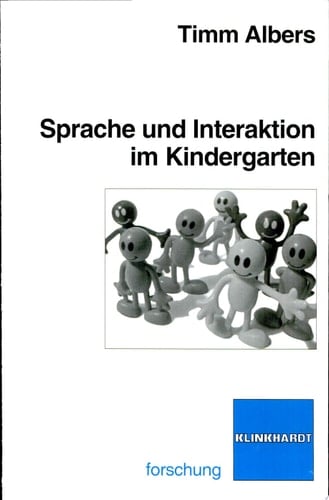 Sprache und Interaktion im Kindergarten eine quantitativ-qualitative Analyse der sprachlichen und kommunikativen Kompetenzen von drei- bis sechsjährigen Kindern