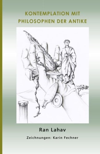 Kontemplation Mit Philosophen der Antike Ein Zugang Zu Denkern Vergangener Zeiten Mit der Methode Deep Philosophy