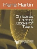 Christmas Coloring Books for Teens Adult Coloring Book (Stress Relieving Coloring Pages, Coloring Book for Relaxation)