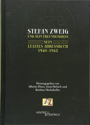 Stefan Zweig und sein Freundeskreis sein letztes Adressbuch 1940-1942