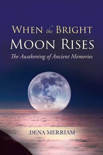 When the Bright Moon Rises The Awakening of Ancient Memories